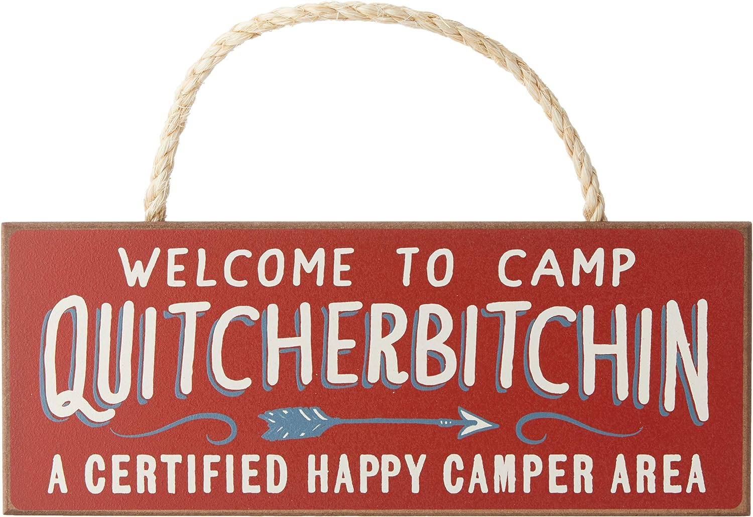 Welcome to Camp Quitcherbitchin Sign